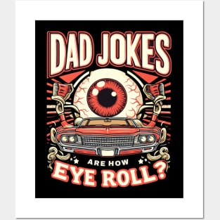 Dad Jokes are How Eye Roll - Funny Fathers Day Posters and Art